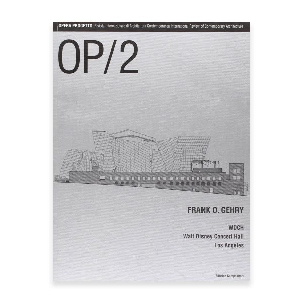 OP/2: Frank O. Gehry. WDCH Walt Disney Concert Hall