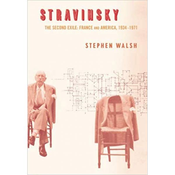 Stravinsky - The Second Exile: France and America, 1934-1971 (Book)