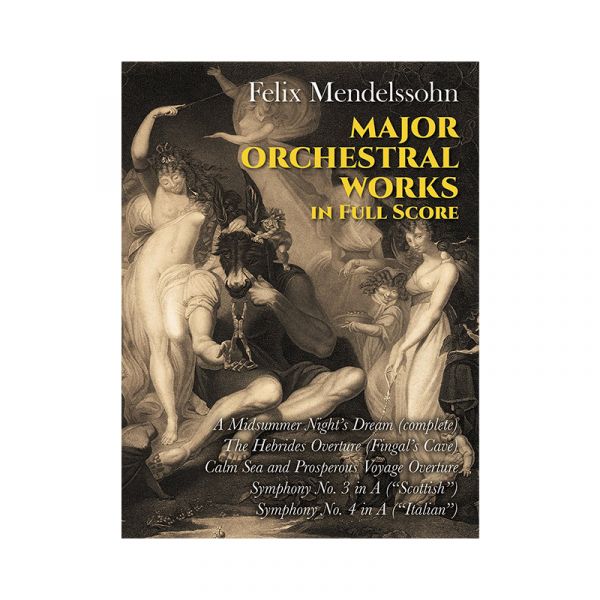 Mendelssohn: Major Orchestral Works in Full Score