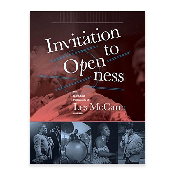 Invitation To Openness: The Jazz & Soul Photography Of Les McCann (Book)