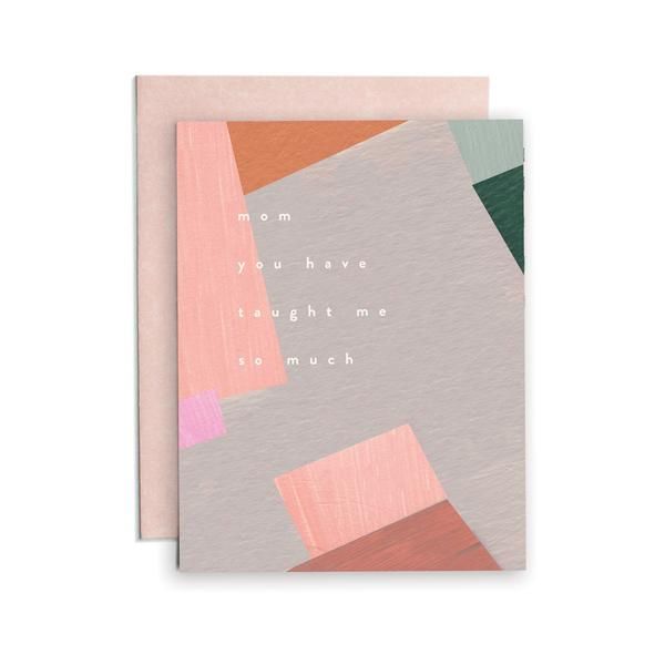 Mother's Day Greeting Card - Mom Taught Me