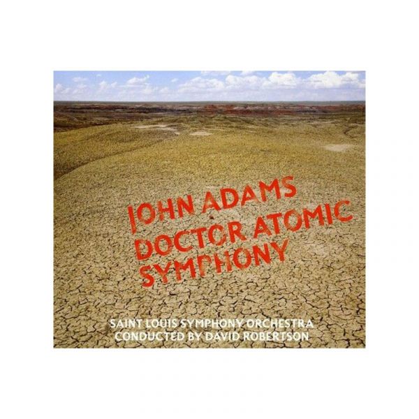 David Robertson: John Adams  Dr. Atomic Symphony (CD)