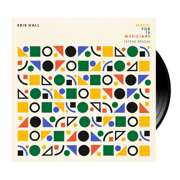 Erik Hall, Steve Reich: Music for 18 Musicians (LP)