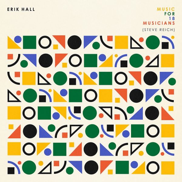 Reich / Hall: Music for 18 Musicians (CD)