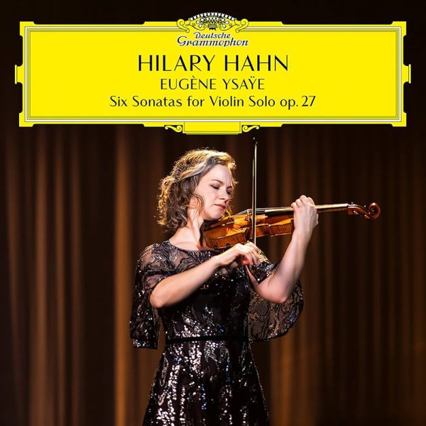Ysaye: 6 Sonatas for Violin Solo - Hilary Hahn (CD)