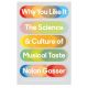 Why You Like It: The Science and Culture of Musical Taste